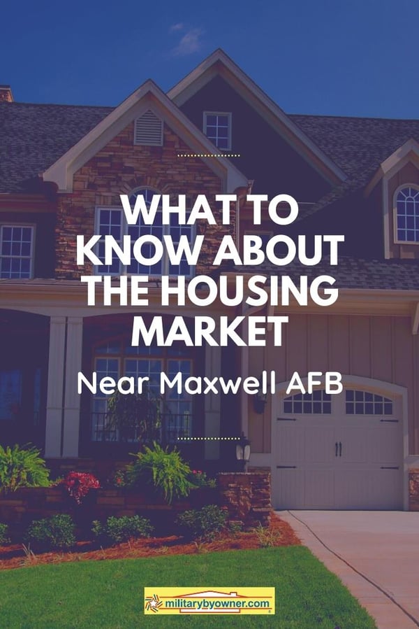 What to Know About the Housing Market Near Maxwell AFB